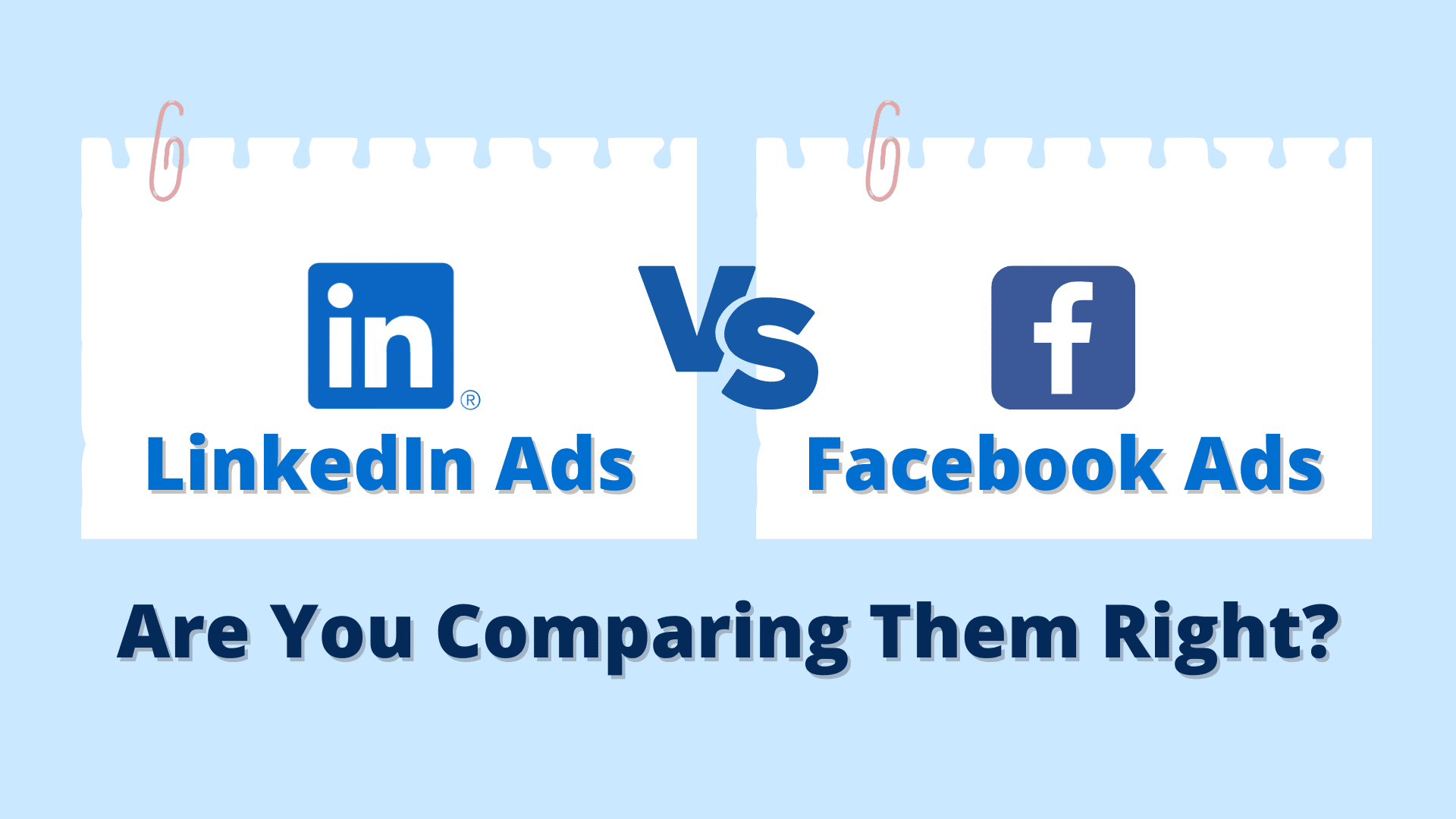 LinkedIn Ads vs Facebook Ads